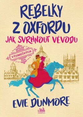 Rebelky z Oxfordu - Jak svrhnout vévodu - Evie Dunmore - e-kniha