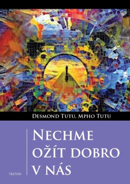 Nechme ožít dobro nás Desmond Tutu