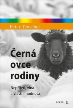 Černá ovce rodiny - Nepřijetí, vina a vlastní hodnota - Peter Teuschel