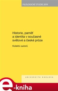 Filologické studie 2019. Historie, paměť a identita v současné světové a české próze e-kniha