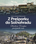 Z Prešporku do Soľnohradu - Robert Hofrichter, Peter Janoviček