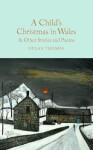 A Child´s Christmas in Wales & Other Stories and Poems - Dylan Thomas
