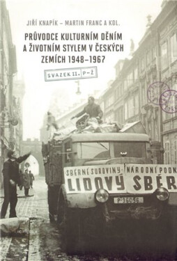 Průvodce kulturním děním životním stylem českých zemích 1948–1967 Martin Franc,