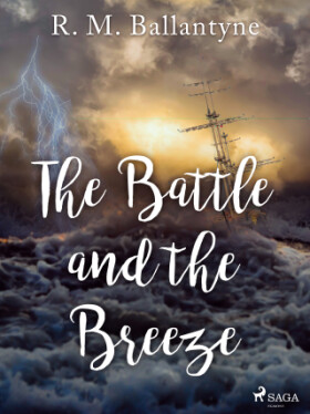The Battle and the Breeze - R. M. Ballantyne - e-kniha