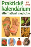 Praktické kalendárium alternativní medicíny Jiří Janča