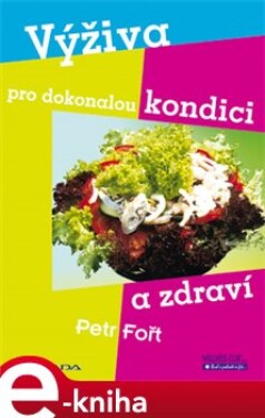 Výživa pro dokonalou kondici a zdraví - Petr Fořt e-kniha