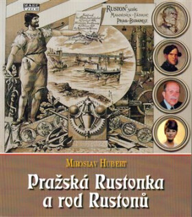 Pražská Rustonka rod Rustonů Miroslav Hubert