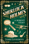 Sherlock Holmes a bohové války - James Lovegrove
