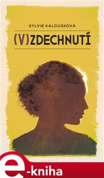 (V)zdechnutí - Sylvie Kalosková e-kniha