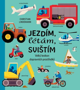 Jezdím, létám, svištím - Velký lexikon dopravních prostředků - Frauke Nahrgangová
