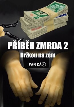 Příběh zmrda Káč Pan