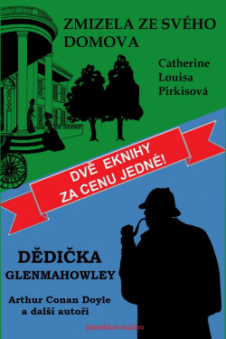 Dědička Glenmahowley / Zmizela ze svého domova - Arthur Conan Doyle