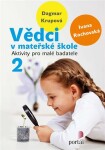 Vědci v mateřské škole 2 - Dagmar Krupová, Ivana Rochovská