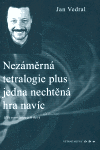 Nezáměrná tetralogie plus jedna nechtěná hra navíc - Pět rozhlasových her - Jan Vedral