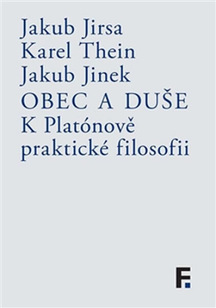 Obec a duše - K Platónově praktické filosofii - kolektiv autorů