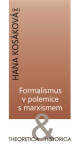 Formalismus v polemice s marxismem - Hana Kosáková