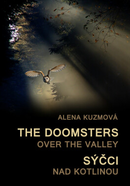 The Doomsters over the Valley / Sýčci nad kotlinou - Alena Kuzmová