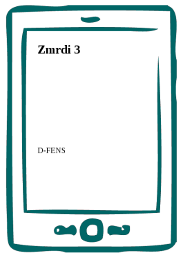 Zmrdi 3 - D-Fens