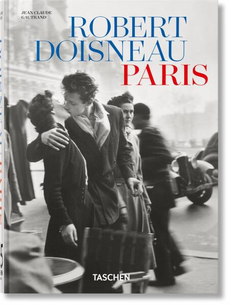 Robert Doisneau. Paris. 45th Ed. - Jean Claude Gautrand