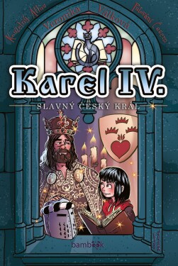 Karel IV. Slavný český král