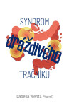 ANAG Syndrom dráždivého tračníku (IBS) – Hledání a léčení příčiny - WENTZ Izabella