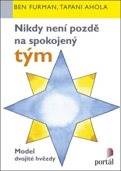 Nikdy není pozdě na spokojený tým - Model dvojité hvězdy - Ben Furman