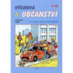 Výchova k občanství 2. díl pracovní sešit pro 2. stupeň ZŠ praktické - Oldřich Müller