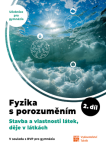 Fyzika s porozuměním - učebnice pro gymnázia 2.díl (Stavba a vlastnosti látek, děje v látkách)