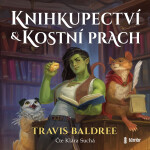 Knihkupectví a kostní prach - Travis Baldree - audiokniha