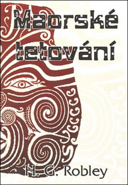 Maorské tetování - H.G. Robley