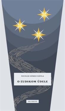 ľudskom údele Nicolás Gómez Dávila