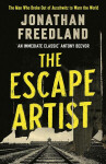 The Escape Artist : The Man Who Broke Out of Auschwitz to Warn the World - Jonathan Freedland