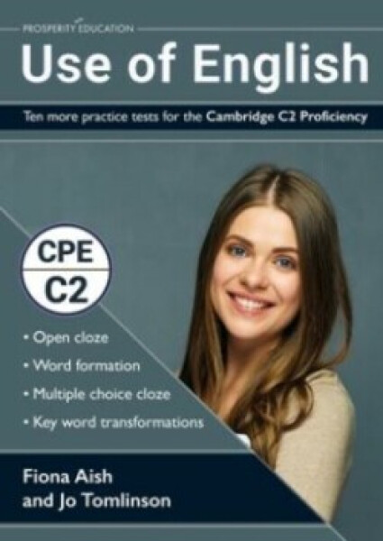 Use of English: Ten more practice tests for the Cambridge C2 Proficiency - Fiona Aish