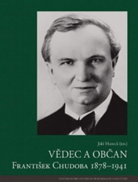 Vědec občan František Chudoba 1878-1941 Jiří Hanuš