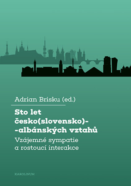 Sto let česko(slovensko)-albánských vztahů - Brisku Adrian