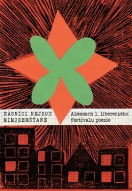 Básníci nejsou mimozemšťané - Almanach 1. libereckého festivalu poezie - autorů kolektiv