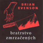 Bratrstvo zrmzačených - Brian Evenson