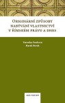 Originární způsoby nabývání vlastnictví v římském právu a dnes - Veronika Fruthová