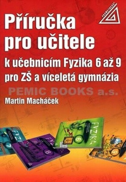 Příručka pro učitele učebnicím Fyzika až pro ZŠ víceletá gymnázia