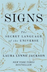 Signs : The secret language of the universe - Laura Lynne Jackson