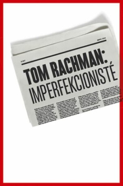 Imperfekcionisté - Tom Rachman