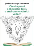 Čtení a psaní odborného textu v environmentálních vědách - Jan Frouz, Olga Vindušková