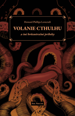 Volanie Cthulhu a iné hrôzostrašné príbehy - Howard P. Lovecraft