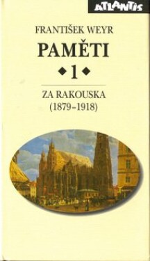 Paměti Za Rakouska (1879-1918) František Weyr