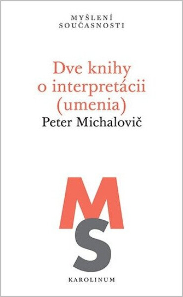 Dve knihy o interpretácii (umenia) - slovensky - Peter Michalovič
