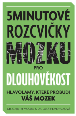 5minutové rozcvičky mozku pro dlouhověkost - Gareth Moore, Mateo Sanchez