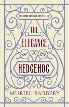 The Elegance of the Hedgehog - Muriel Barbery