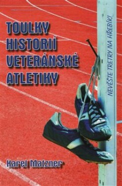 Toulky historií veteránské atletiky Karel Matzner