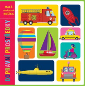 Dopravní prostředky - Malá obrázková knížka - Amy Cartwright