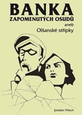 Banka zapomenutých osudů aneb Olšanské střípky Jaroslav Fritsch